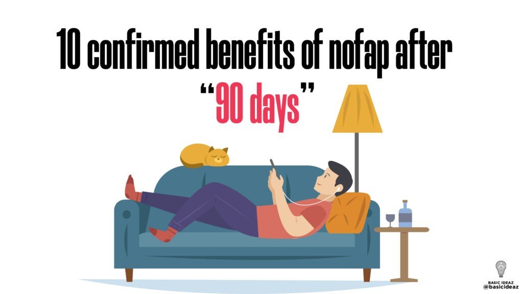 10 confirmed benefits of Nofap after 90 days.